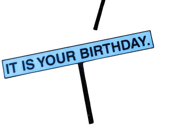 The Office 'IT IS YOUR BIRTHDAY.' cake topper
