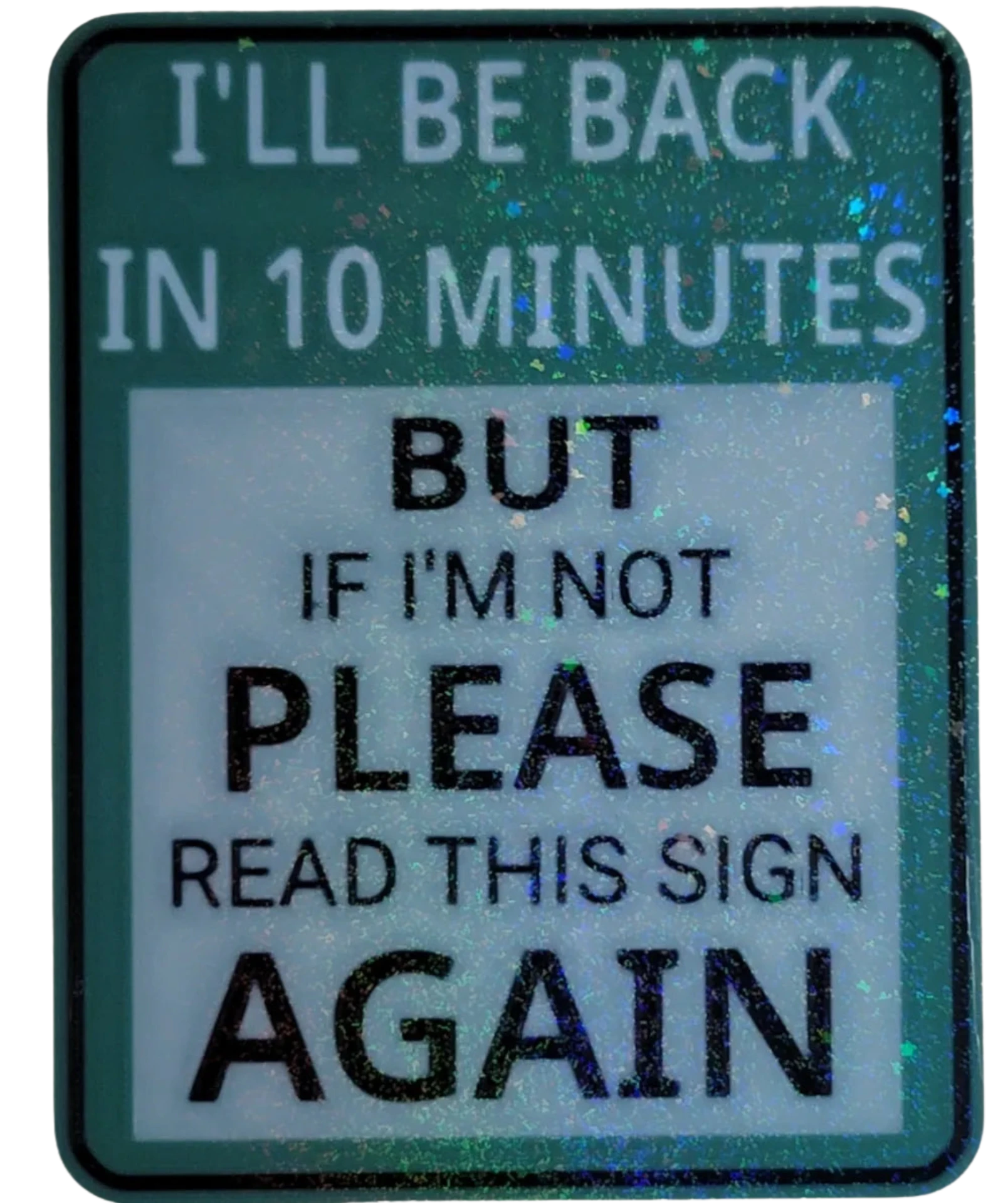 Back in 10 Minutes