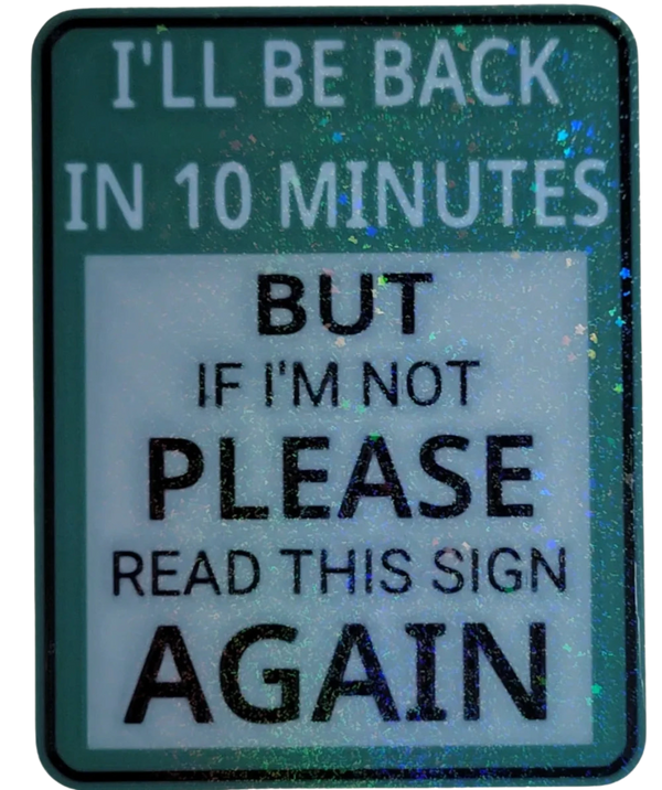 Back in 10 Minutes