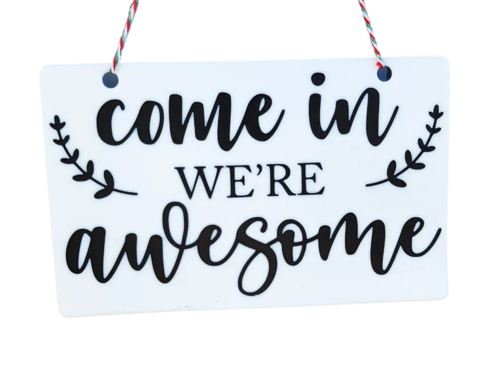 Come in We're Awesome Sign AMS+Single-Color Models