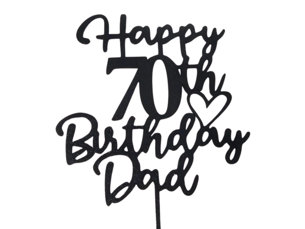 HAPPY 7OTH BIRTHDAY DAD  CAKE TOPPER