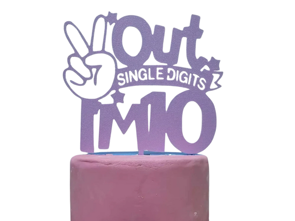 I'm 10  Out of single digits Cake topper